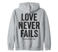 Love Never Fails Bible Verse 1 Corinthians 13:8 Zip Hoodie