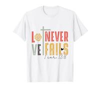 Love Never Fails Christian Verse Faith Inspired T-Shirt