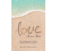 Love Never Fails: My marriage prayer journal and dialogue between me and God