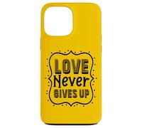 Love Never Gives Up - Uplifting Bible Verse Christian Faith Case for iPhone 13 Pro Max