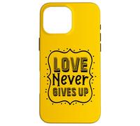 Love Never Gives Up - Uplifting Bible Verse Christian Faith Case for iPhone 16 Pro Max