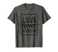 Love Never Gives Up - Uplifting Bible Verse Christian Faith T-Shirt