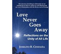 Love Never Goes Away: Reflections on the Unity of All Life