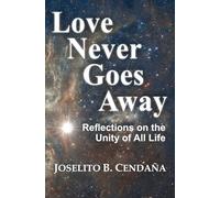 Love Never Goes Away: Reflections on the Unity of All Life