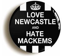 LOVE NEWCASTLE AND HATE MACKEMS BUTTON BADGE (1inch / 25mm diameter)