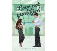 Love Not Qualified: A Forced Proximity Billionaire Boss Workplace Romance (Lavish Love Series)