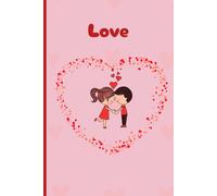Love notebook: A Special Place for Thoughts, Memories and Sweet Moments, share your feelings 6x9