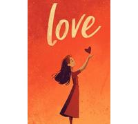 Love Notebook: Inspirational Journal for Women - 120 Lined Pages for Writing, Gratitude, and Daily Reflections