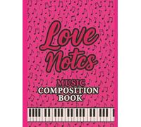Love Notes: A 200-Page Hardcover Music Manuscript Book with 12 Staves Per Page for Composers and Musicians