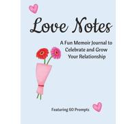 Love Notes: A Fun Memoir Journal to Celebrate and Grow Your Relationship