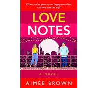 Love Notes: A hilarious romantic comedy from Aimee Brown (Love In The City)