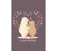 Love Notes: A Romantic Lined Journal for Couples, Memories, Letters & Everyday Love
