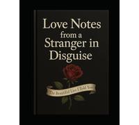 Love Notes from a Stranger in Disguise: The Beautiful Lies I Told You
