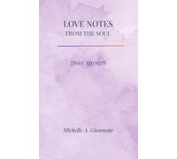 Love Notes From The Soul: Quiet Strength (The Quiet Becoming Trilogy)