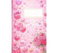Love Notes Journal: A Valentine’s Day Notebook for Writing, Notes, and Sweet Moments