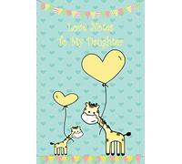 Love Notes To My Daughter: Giraffe Baby Girl 6x9 Keepsake Memory Journal With 120 Note Lined Pages, New Mom Gift Book To Write 365 Daily Memories For ... New Dad Gift (Baby Girl Giraffe Journals)