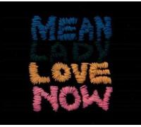 MEAN LADY – Love Now