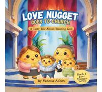 Love Nugget Goes to Church: A Tasty Tale About Trusting God