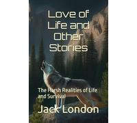 Love of Life and Other Stories: The Harsh Realities of Life and Survival