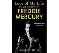 Love of My Life: The Life and Loves of Freddie Mercury