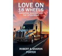 Love on 18 Wheels: Navigating Marriage and the Open Road