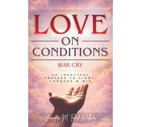 Love On Conditions: War Cry: 90 Impactful Prayers to Fight, Conquer & Win: 2