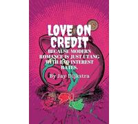 Love on Credit: 2 (The Modern Romance Scam)