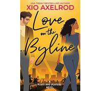 Love on the Byline: A Plays and Players Novel: 1