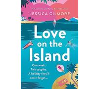 Love on the Island: The gorgeously romantic, escapist and spicy beach read!
