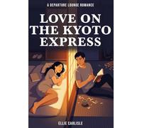 Love on the Kyoto Express: A Departure Lounge Romance Novel