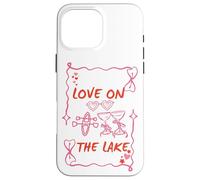 Love on the Lake Bachelorette Party Martini Girls Trip Lake Case for iPhone 16 Pro Max