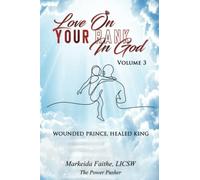Love on Your Rank in God: Wounded Prince, Healed King: 3