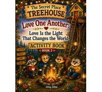 Love One Another: Love Is the Light That Changes the World (The Secret Place Treehouse)
