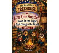 Love One Another: Love Is the Light That Changes the World (The Secret Place Treehouse)