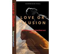 Love or Illusion: The psychology behind real and fake love