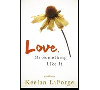 Love, or Something Like It