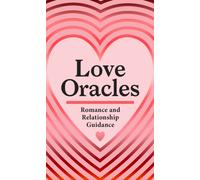 Love Oracles (Mini Deck) : Romance and Relationship Guidance in 45 Cards