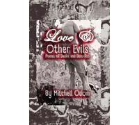 Love & Other Evils: Poems of Desire and Devotion (The Desire & Devotion Series)