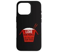 Love Our People Like You Love Our Food Stop Asian Hate AAPI Case for iPhone 16 Pro