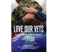 Love Our Vets: Restoring Hope for Families of Veterans with Ptsd