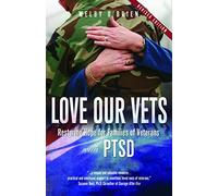 Love Our Vets: Restoring Hope for Families of Veterans with Ptsd: 2nd Edition