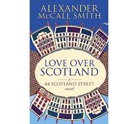 Love Over Scotland (Paperback) Book - Alexander McCall Smith
