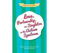 Love, Partnership, or Singleton on the Autism Spectrum (Insider Intelligence)