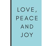 Love, Peace and Joy | A Gentle Self-Love Journal for Healing, Reflection, and Emotional Wellness: Ruled 7 mm Pages for Mindful Writing, Affirmations, and Personal Growth | 6x9 Softcover or Hardcover