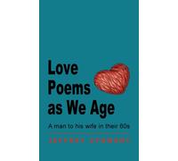 Love Poems as We Age : A man to his wife in their 60s