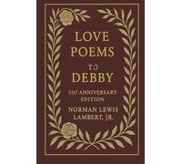 Love Poems for Debby: 51st Anniversary Edition (Love Poems to Debby)
