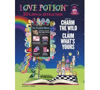 Love Potion™ 50 Laws of Attraction: The Flower Wand: How to Charm The Wild and Claim What’s Yours