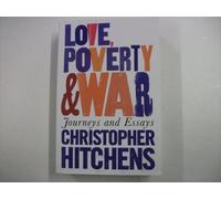 Love, Poverty and War: Journeys and Essays