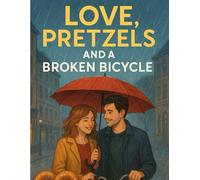 Love, Pretzels, and a Broken Bicycle