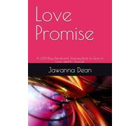 Love Promise: A 365-Day Devotional Journey Back to God, to Love, and to Yourself
